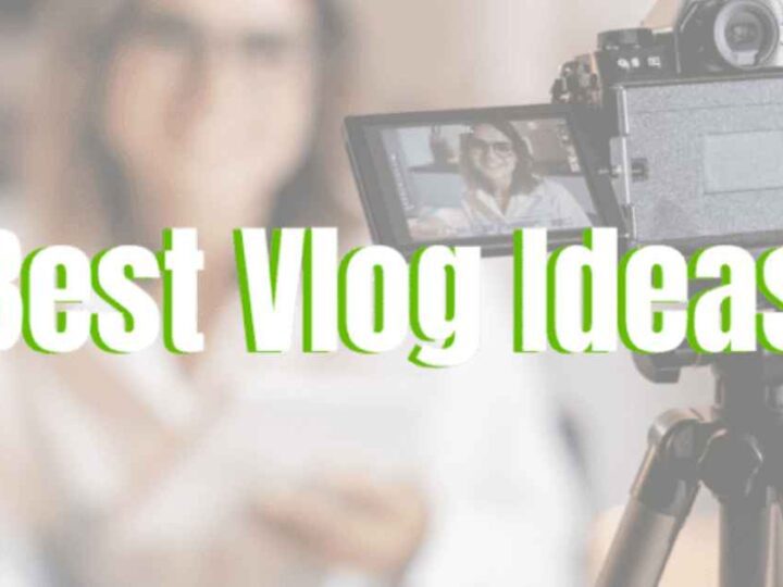 15 Best Vlog Ideas You Need to Know – 2024 Latest