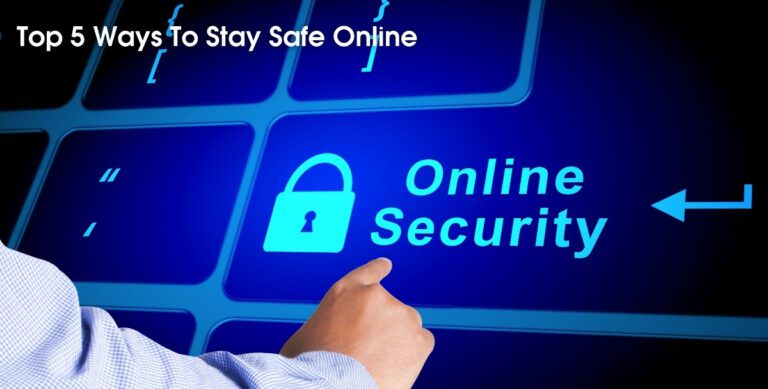 Top 5 Ways To Stay Safe Online | Web Tech Mantra