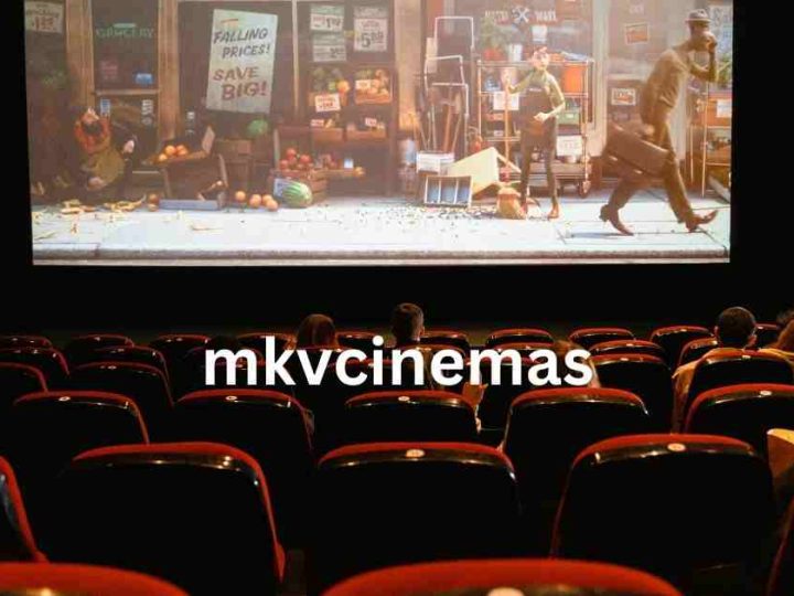 MKVCinemas: The Ultimate Destination for High-Quality Movie Streaming