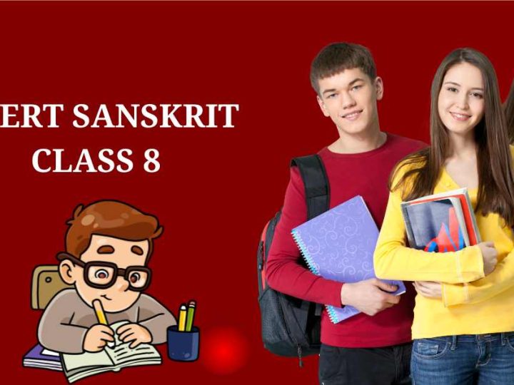 NCERT Solutions for Class 8 Sanskrit: A Simple Guide for 2024-25